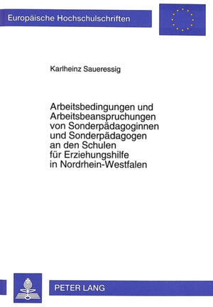 Arbeitsbedingungen und Arbeitsbeanspruchungen von Sonderpaedagoginnen und Sonderpaedagogen an den Schulen fuer Erziehungshilfe in Nordrhein-Westfalen