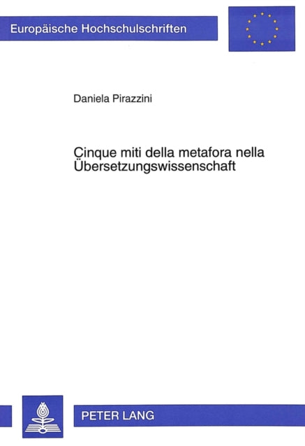Book cover of: Cinque miti della metafora nella Uebersetzungswissenschaft