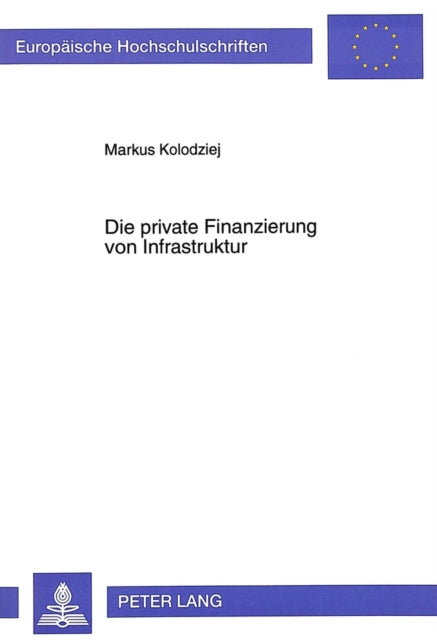 Book cover of: Die private Finanzierung von Infrastruktur