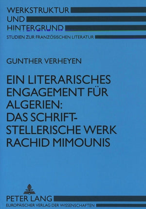 Ein literarisches Engagement fuer Algerien:- Das schriftstellerische Werk Rachid Mimounis