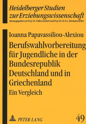 Berufswahlvorbereitung fuer Jugendliche in der Bundesrepublik Deutschland und in Griechenland