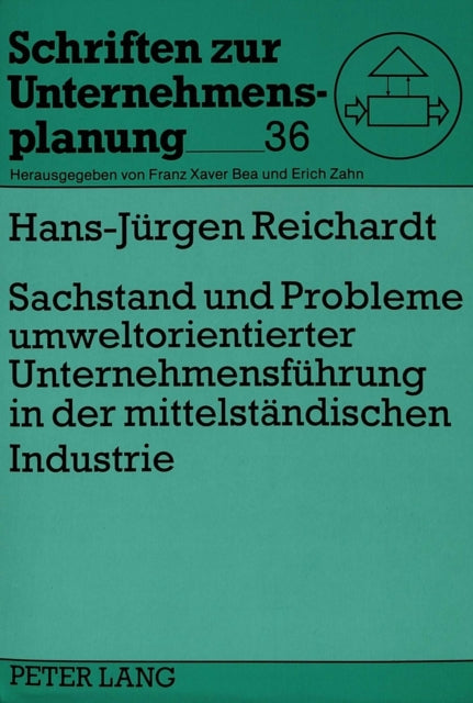 Book cover of: Sachstand und Probleme umweltorientierter Unternehmensfuehrung in der mittelstaendischen Industrie