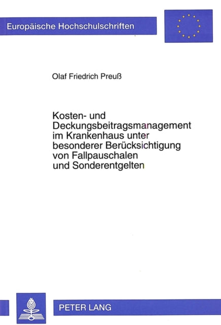 Book cover of: Kosten- und Deckungsbeitragsmanagement im Krankenhaus unter besonderer Beruecksichtigung von Fallpauschalen und Sonderentgelten