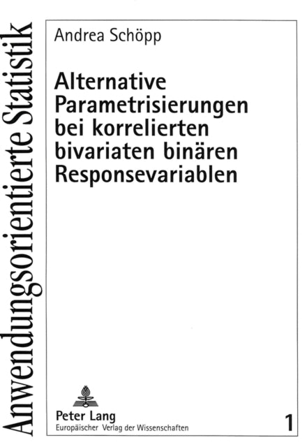 Book cover of: Alternative Parametrisierungen bei korrelierten bivariaten binaeren Responsevariablen