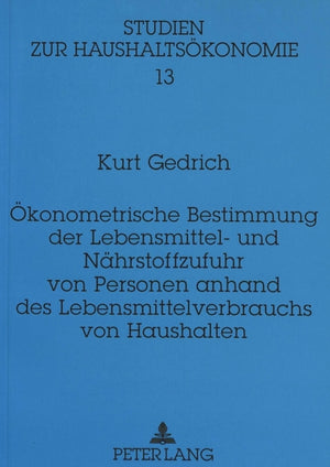 Oekonometrische Bestimmung der Lebensmittel- und Naehrstoffzufuhr von Personen anhand des Lebensmittelverbrauchs von Haushalten