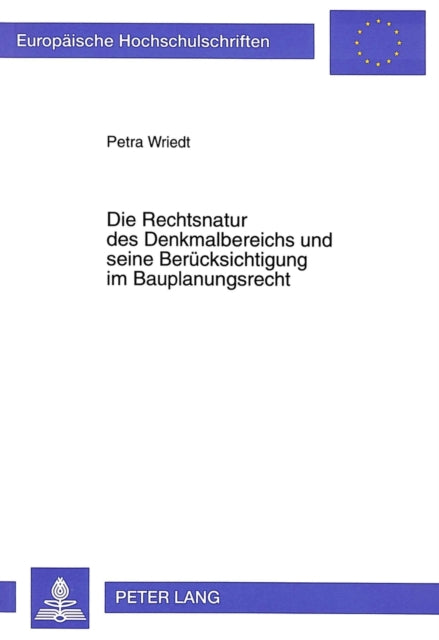 Book cover of: Die Rechtsnatur des Denkmalbereichs und seine Beruecksichtigung im Bauplanungsrecht