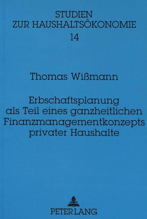 Erbschaftsplanung als Teil eines ganzheitlichen Finanzmanagementkonzepts privater Haushalte