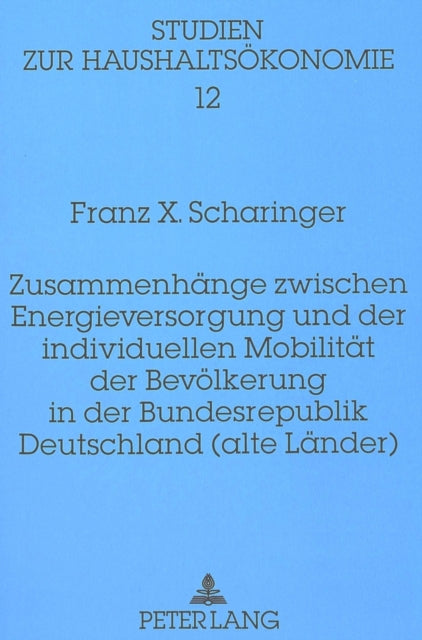 Book cover of: Zusammenhaenge zwischen Energieversorgung und der individuellen Mobilitaet der Bevoelkerung in der Bundesrepublik Deutschland (alte Laender)