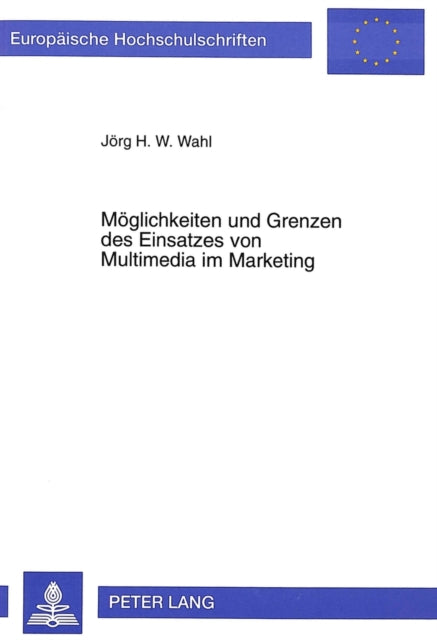 Book cover of: Moeglichkeiten und Grenzen des Einsatzes von Multimedia im Marketing