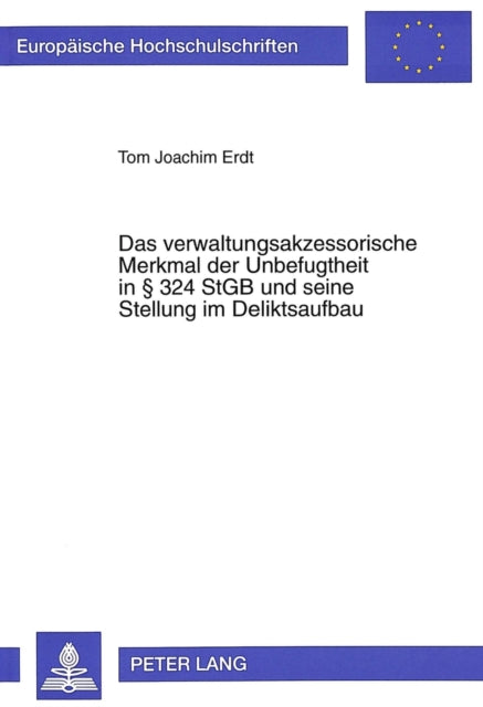 Book cover of: Verwaltungsakzessorische Merkmal Der Unbefugtheit in § 324 Stgb Und Seine Stellung Im Deliktsaufbau