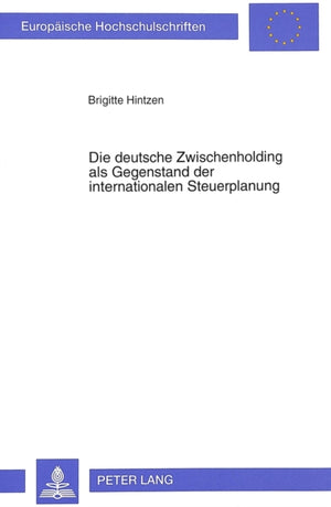Die deutsche Zwischenholding als Gegenstand der internationalen Steuerplanung