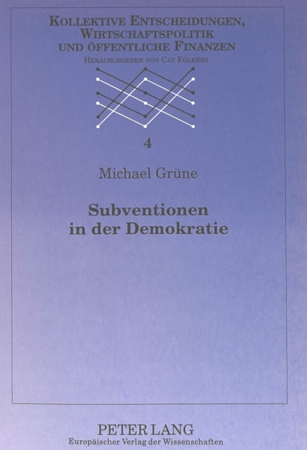Book cover of: Subventionen in der Demokratie. By: Michael Grune