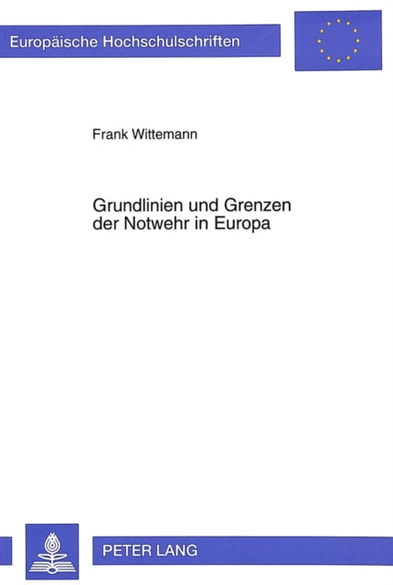Book cover of: Grundlinien und Grenzen der Notwehr in Europa. By: Frank Wittemann