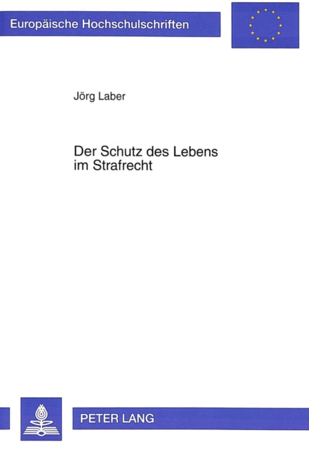 Book cover of: Der Schutz des Lebens im Strafrecht