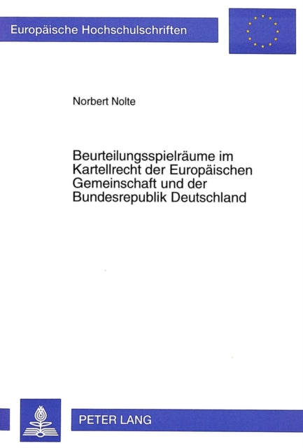 Book cover of: Beurteilungsspielraeume im Kartellrecht der Europaeischen Gemeinschaft und der Bundesrepublik Deutschland