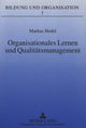 Book cover of: Organisationales Lernen und Qualitaetsmanagement. By: Markus Hodel