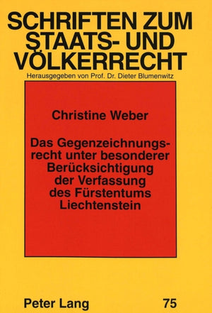 Das Gegenzeichnungsrecht unter besonderer Beruecksichtigung der Verfassung des Fuerstentums Liechtenstein