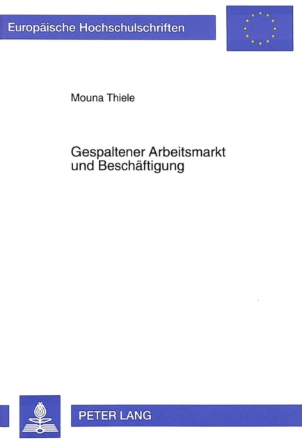 Book cover of: Gespaltener Arbeitsmarkt und Beschaeftigung