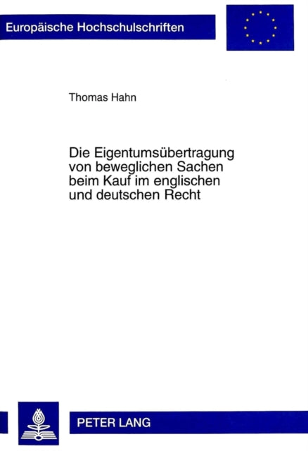 Book cover of: Die Eigentumsuebertragung von beweglichen Sachen beim Kauf im englischen und deutschen Recht
