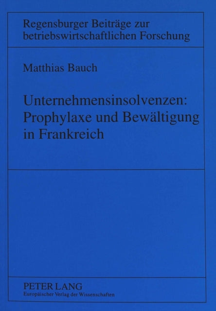 Book cover of: Unternehmensinsolvenzen: Prophylaxe und Bewaeltigung in Frankreich