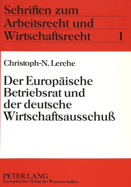 Book cover of: Der Europaeische Betriebsrat und der deutsche Wirtschaftsausschu