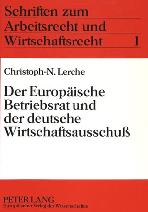 Der Europaeische Betriebsrat und der deutsche Wirtschaftsausschu