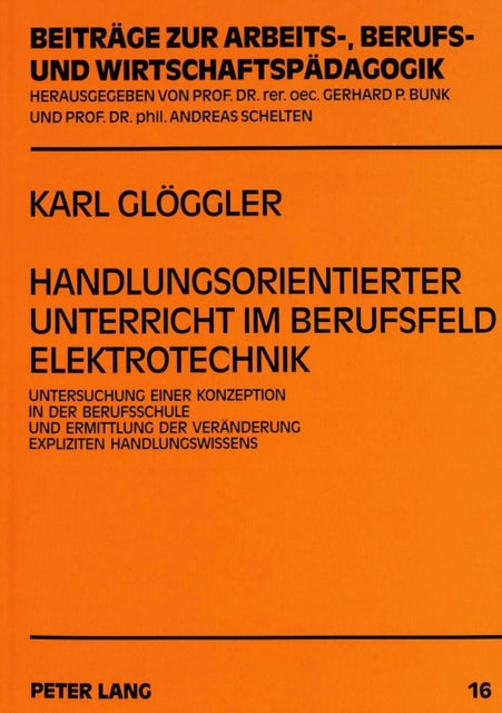 Book cover of: Handlungsorientierter Unterricht im Berufsfeld Elektrotechnik. By: Karl Gloggler