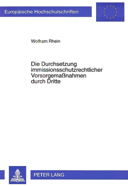 Book cover of: Die Durchsetzung immissionsschutzrechtlicher Vorsorgemanahmen durch Dritte