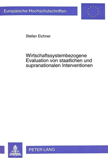 Book cover of: Wirtschaftssystembezogene Evaluation von staatlichen und supranationalen Interventionen