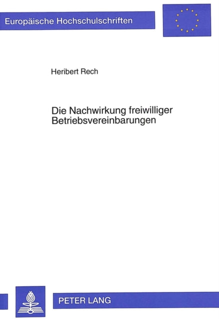 Book cover of: Die Nachwirkung freiwilliger Betriebsvereinbarungen
