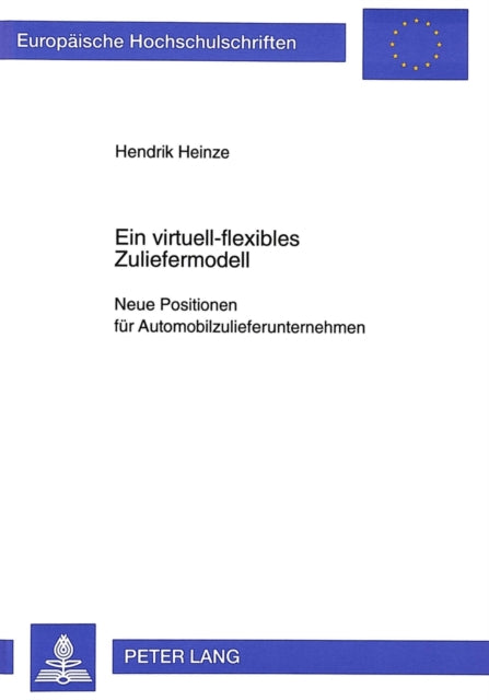 Book cover of: Ein virtuell-flexibles Zuliefermodell. By: Hendrik Heinze