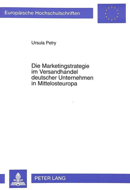 Book cover of: Die Marketingstrategie im Versandhandel deutscher Unternehmen in Mittelosteuropa. By: Ursula Petry
