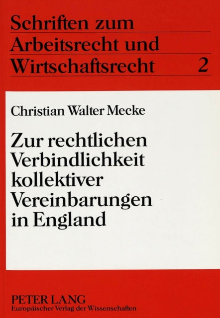 Book cover of: Zur rechtlichen Verbindlichkeit kollektiver Vereinbarungen in England