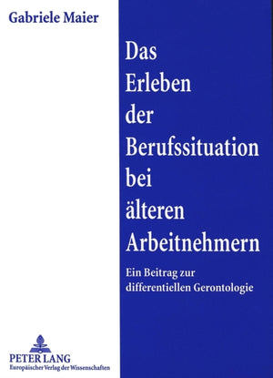 Das Erleben der Berufssituation bei aelteren Arbeitnehmern