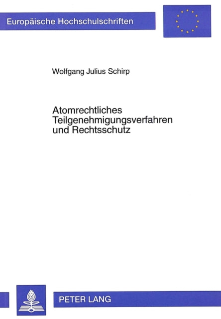 Book cover of: Atomrechtliches Teilgenehmigungsverfahren und Rechtsschutz