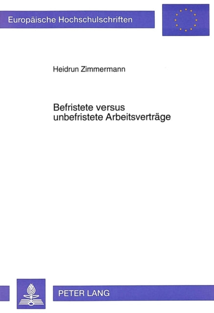 Book cover of: Befristete versus unbefristete Arbeitsvertraege. By: Heidrun Zimmermann