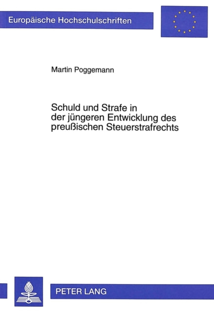 Book cover of: Schuld und Strafe in der juengeren Entwicklung des preuischen Steuerstrafrechts