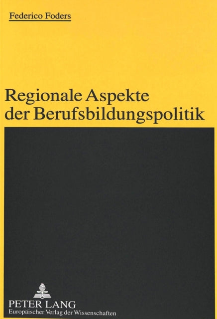 Book cover of: Regionale Aspekte der Berufsbildungspolitik. By: Federico Foders