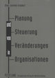 Book cover of: Planung und Steuerung von Veraenderungen in Organisationen