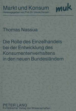Die Rolle des Einzelhandels bei der Entwicklung des Konsumentenverhaltens in den neuen Bundeslaendern