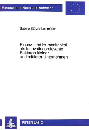 Finanz- und Humankapital als innovationsrelevante Faktoren kleiner und mittlerer Unternehmen