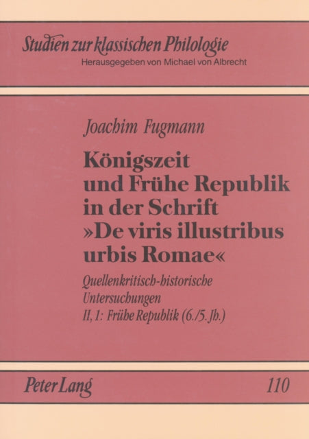 Book cover of: Koenigszeit und Fruehe Republik in der Schrift «De viris illustribus urbis Romae»