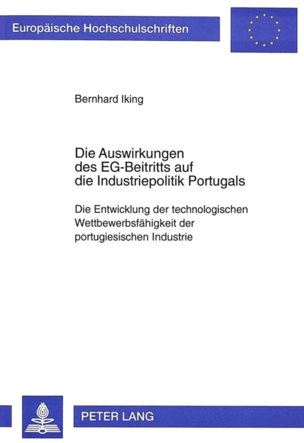 Book cover of: Die Auswirkungen des EG-Beitritts auf die Industriepolitik Portugals. By: Bernhard Iking