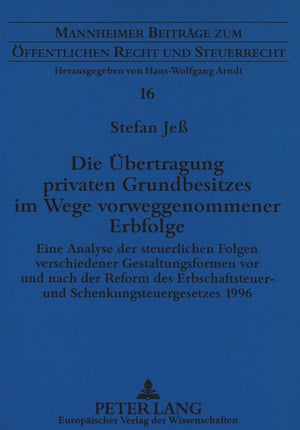 Die Uebertragung privaten Grundbesitzes im Wege vorweggenommener Erbfolge