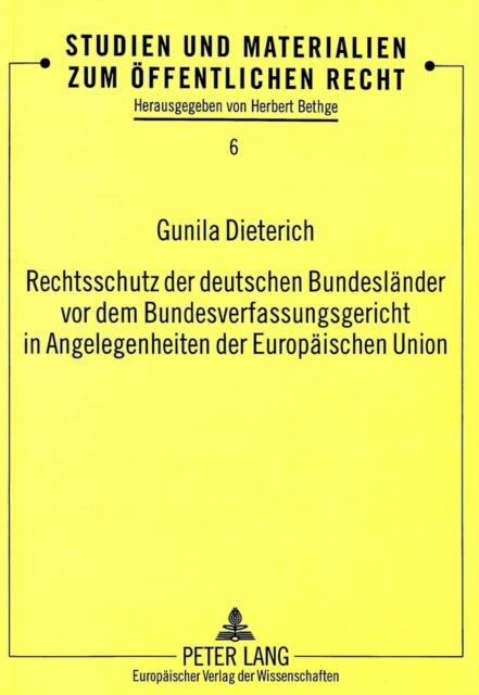 Book cover of: Rechtsschutz der deutschen Bundeslaender vor dem Bundesverfassungsgericht in Angelegenheiten der Europaeischen Union