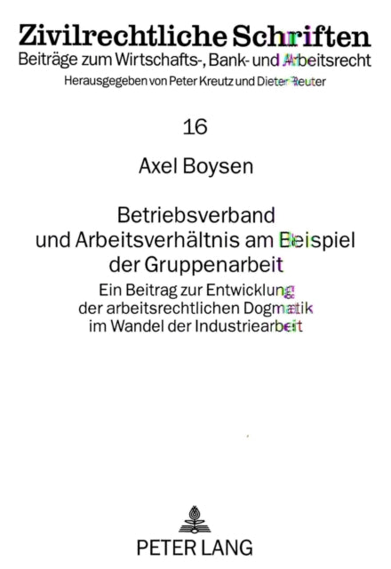 Book cover of: Betriebsverband und Arbeitsverhaeltnis am Beispiel der Gruppenarbeit
