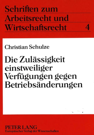 Die Zulaessigkeit einstweiliger Verfuegungen gegen Betriebsaenderungen