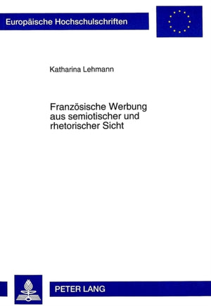 Franzoesische Werbung aus semiotischer und rhetorischer Sicht
