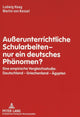 Book cover of: Auerunterrichtliche Schularbeiten - nur ein deutsches Phaenomen?. By: Ludwig Haag