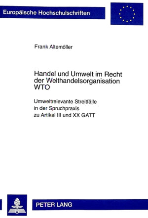 Handel Und Umwelt Im Recht Der Welthandelsorganisation Wto